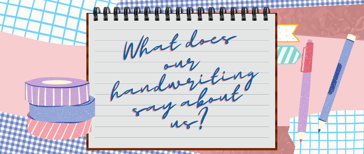 What does our handwriting say about us?
